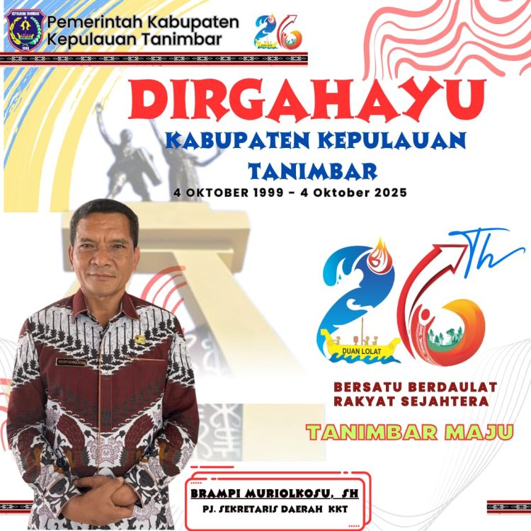 PJ. SEKERTARIS DAERAH KKT MENGUCAPKAN DIRGAHAYU KBUPATEN KEPULAUAN TANIMBAR KE 26
