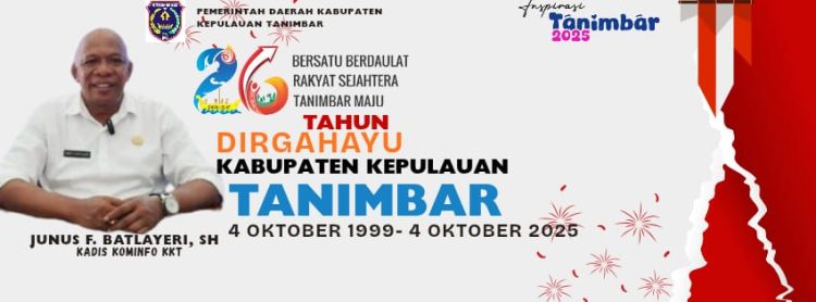 KEPALA DINAS KOMINFO KKT MENGUCAPKAN DIRGAHAYU KABUPATEN KEPULAUAN TANIMBAR KE 26