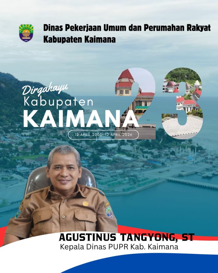 Dinas PUPR  Kaimana mengucapkan Dirgahayu Kabupaten Kaimana ke 23.